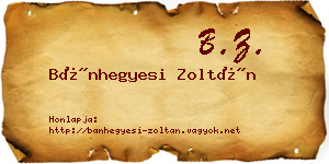 Bánhegyesi Zoltán névjegykártya